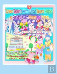 Rolleen Rabbit'S Merry Winter Reward Holiday At Grandma'S With Mommy And Friends