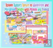Rolleen Rabbit'S Return To Waterfront And Mid-Winter Delight With Mommy And Friends