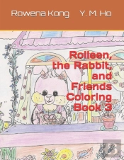Rolleen, The Rabbit, And Friends Coloring Book 3