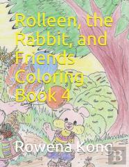 Rolleen, The Rabbit, And Friends Coloring Book 4