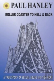 Roller Coaster To Hell And Back: A True