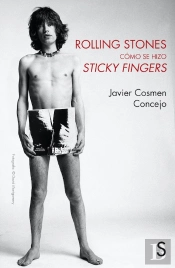 Rolling Stones Como Se Hizo Sticky Fingers