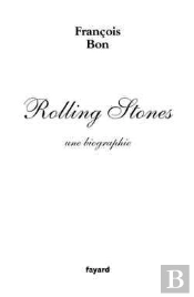 Rolling Stones : Une Biographie