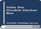 Rolling Wheels: Dale The Double-Decker Bus