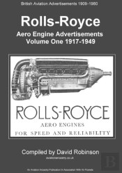 Rolls-Royce Aero Engine Advertisements Volume One 1917-1949