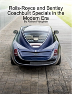 Bertrand.pt - Rolls-Royce And Bentley Coachbuilt Specials In The Modern Era