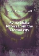 Roma Beata Letters From The Eternal City