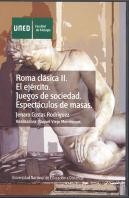 Roma Clásica Ii. El Ejercito. Espectáculos De Masas. Juegos De Sociedad