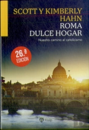 Roma, Dulce Hogar. Nuestro Camino Al Catolicismo