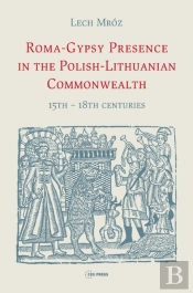 Roma-Gypsy Presence In The Polish-Lithuanian Commonwealth