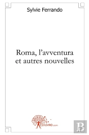 Roma, L'Avventura Et Autres Nouvelles