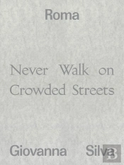 Roma - Never Walk On Crowded Streets
