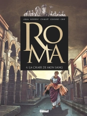 Roma Tome 4 : La Chair De Mon Sang