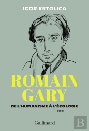 Romain Gary : De L'Humanisme À L'Écologie
