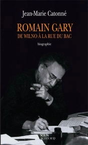 Romain Gary ; De Wilno À La Rue Du Bac