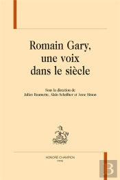 Romain Gary, Une Voix Dans Le Siècle