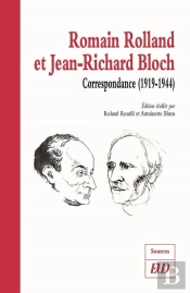 Romain Rolland Et Jean-Richard Bloch ; Correspondance (1919-1944)