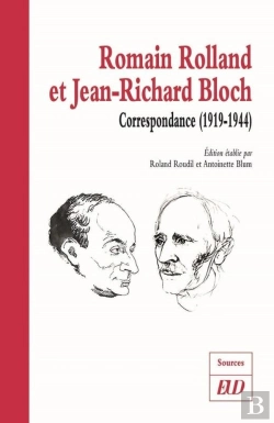Bertrand.pt - Romain Rolland Et Jean-Richard Bloch ; Correspondance (1919-1944)