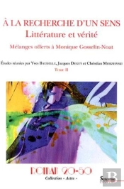 Roman 20-50, Collection 'Actes' : À  La Recherche D'Un Sens : Littérature Et Vérité. Mélanges Offerts À Monique Gosselin-Noat Tome 2