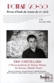 Roman 20-50, N°46/Décembre 2008 : Éric Chevillard, L''Oeuvre Posthume De Thomas Pilaster, Du Hérisson,  Démolir Nisard. Simone De Beauvoir, Georges Bernanos, Mikhaïl Boulgakov, Marc Chadourne, Roger