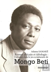 Roman Africain Et Idéologie : L'Identité Dans Le Jeu Scripturaire De Mongo Beti