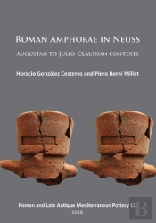 Roman Amphorae In Neuss: Augustan To Julio-Claudian Contexts