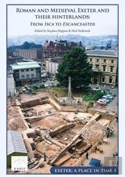 Roman And Medieval Exeter And Their Hinterlands