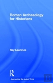 Roman Archaeology For Historians