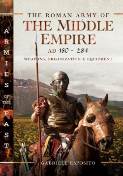 Bertrand.pt - Roman Army Of The Middle Empire, Ad 180-284