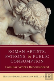 Roman Artists, Patrons, And Public Consumption