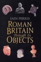 Roman Britain Through Its Objects