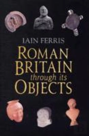 Roman Britain Through Its Objects