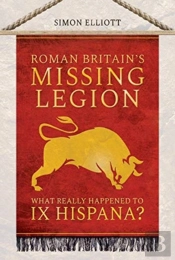 Roman Britain'S Missing Legion