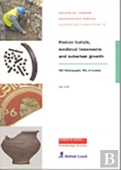 Roman Burials, Medieval Tenements And Suburban Growth