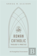 Roman Catholic Theology And Practice