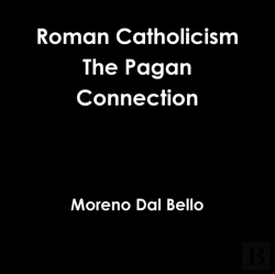 Bertrand.pt - Roman Catholicism The Pagan Connection