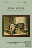 Roman Comedy: Five Plays By Plautus And Terence
