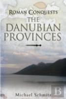 Roman Conquests: The Danube Frontier