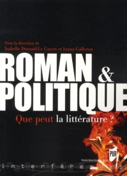 Bertrand.pt - Roman Et Politique ; Que Peut La Littérature ?