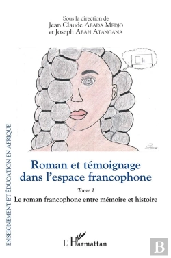 Bertrand.pt - Roman Et Témoignage Dans L'Espace Francophone Tome 1 : Le Roman Francophone Entre Mémoire Et Histoire