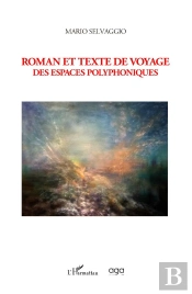 Roman Et Texte De Voyage Des Espaces Polyphoniques