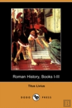 Bertrand.pt - Roman History, Books I-Iii (Dodo Press)