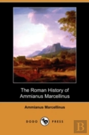 Roman History Of Ammianus Marcellinus (Dodo Press)
