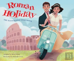 Bertrand.pt - Roman Holiday: The Illustrated Storybook