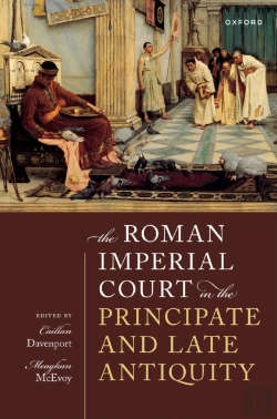 Bertrand.pt - Roman Imperial Court In The Principate And Late Antiquity