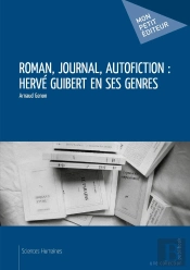 Roman, Journal, Autofiction : Hervé Guibert En Ses Genres