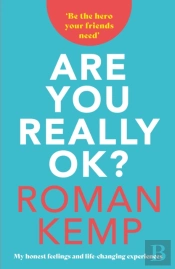 Roman Kemp: Are You Really Ok?