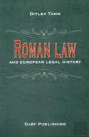 ROMAN LAW AND EUROPEAN LEGAL HISTORY