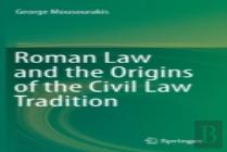 Roman Law And The Origins Of The Civil Law Tradition