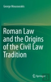 Roman Law And The Origins Of The Civil Law Tradition